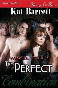 The Perfect Combination [Vampire Food 4] (Siren Publishing Menage and More)
