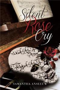 Silent Rose Cry