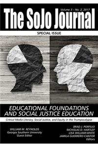 SoJo Journal Volume 3 Number 2, 2017 Educational Foundations and Social Justice Education