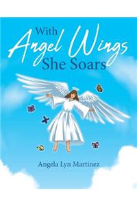 With Angel Wings She Soars