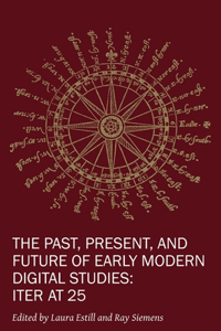 Past, Present, and Future of Early Modern Digital Studies