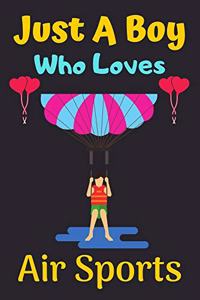 Just A Boy Who Loves Air Sports