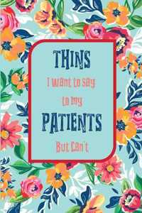 things I want to say to my patients but can't