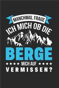 Manchmal Frage Ich Mich Ob Die Berge Mich Auf Vermissen?