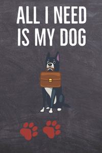 All I need is my dog