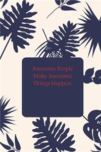 Awesome People Make Awesome Things Happen.