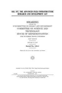 H.R. 547, the Advanced Fuels Infrastructure Research and Development Act