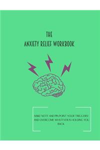 The Anxiety Relief Workbook