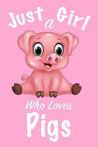 Just A Girl Who Loves Pigs