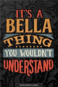 It's A Bella Thing You Wouldn't Understand