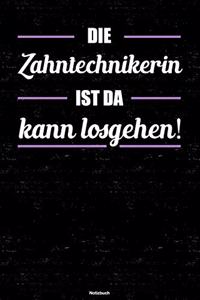Die Zahntechnikerin ist da kann losgehen! Notizbuch