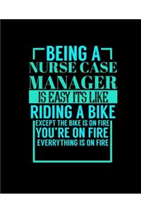 Being a Nurse Case Manager Is Easy Its Like Riding a Bike