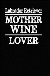 Labrador Retriever Mother Wine Lover
