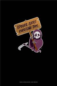 Spoiler Alert Everyone Dies