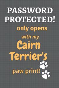 Password Protected! only opens with my Cairn Terrier's paw print!