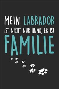 Mein Labrador Ist Nicht Nur Hund, Er Ist Familie