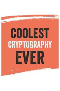 Coolest Cryptography Ever Notebook, Cryptographys Gifts Cryptography Appreciation Gift, Best Cryptography Notebook A beautiful