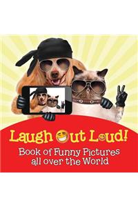 Laugh Out Loud! Book of Funny Pictures all over the World