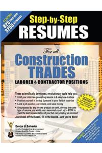Step-By-Step Resumes for All Construction Trades Laborer & Contractor Positions
