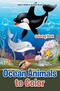 Ocean Animals to Color Coloring Book