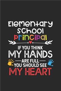 Elementary School Principal If You Think My Hands Are Full You Should See My Heart