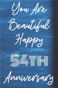 You Are Beautiful Happy 54th Anniversary