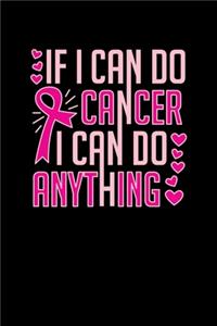 If I Can Do Cancer I Can Do Anything