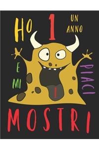 Ho 1 un anno e mi piaci i mostri