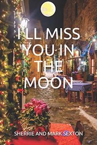 I'll Miss You in the Moon