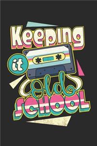 Keeping it old School