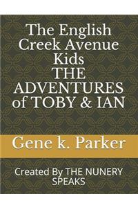 English Creek Avenue Kids THE ADVENTURES of TOBY & IAN