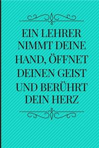 Ein Lehrer Nimmt Deine Hand, Öffnet Deinen Geist Und Berührt Dein Herz
