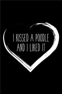 I Kissed A Poodle And I Liked It