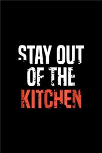 Stay Out Of The Kitchen