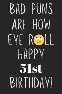 Bad Puns Are How Eye Roll Happy 51st Birthday