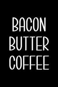 Bacon Butter Coffee