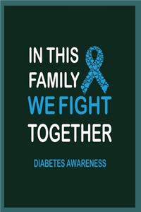 In This Family WE Fight Together Diabetes awareness
