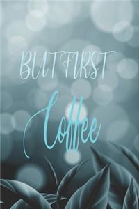 But First Coffee