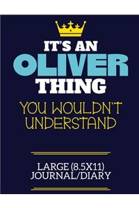It's An Oliver Thing You Wouldn't Understand Large (8.5x11) Journal/Diary