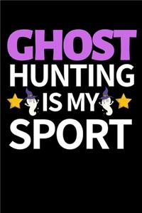 Ghost Hunting Is My Sport