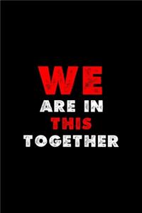 We Are In This Together
