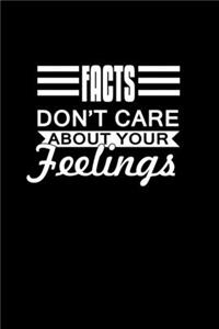 Facts Don't Care About Your Feelings