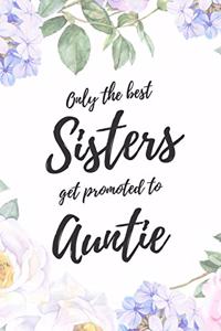 Only the Best Sisters Get Promoted To Auntie