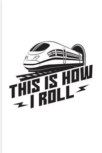 This Is How I Roll