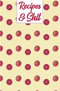 Recipes & Shit
