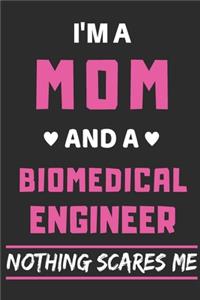 I'm A Mom And A Biomedical Engineer Nothing Scares Me