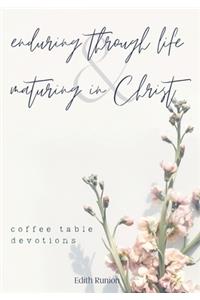 Enduring Through Life & Maturing in Christ