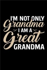I'm Not Only Grandma I Am A Great Grandma