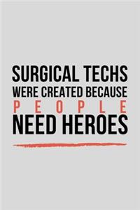 Surgical Techs Were Created Because People Need Heroes