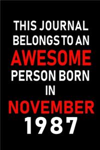 This Journal belongs to an Awesome Person Born in November 1987